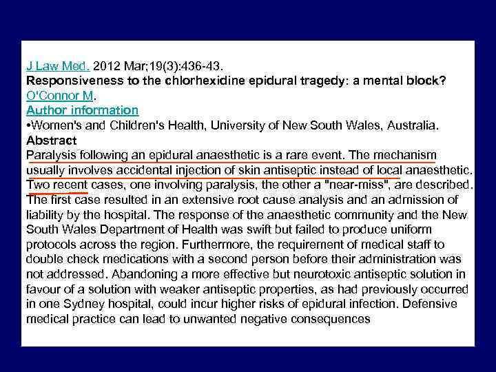 J Law Med. 2012 Mar; 19(3): 436 -43. Responsiveness to the chlorhexidine epidural tragedy: