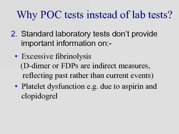Why POC tests instead of lab tests? 2. Standard laboratory tests don’t provide important