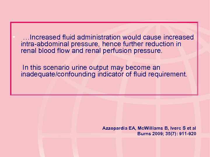  • …Increased fluid administration would cause increased intra-abdominal pressure, hence further reduction in