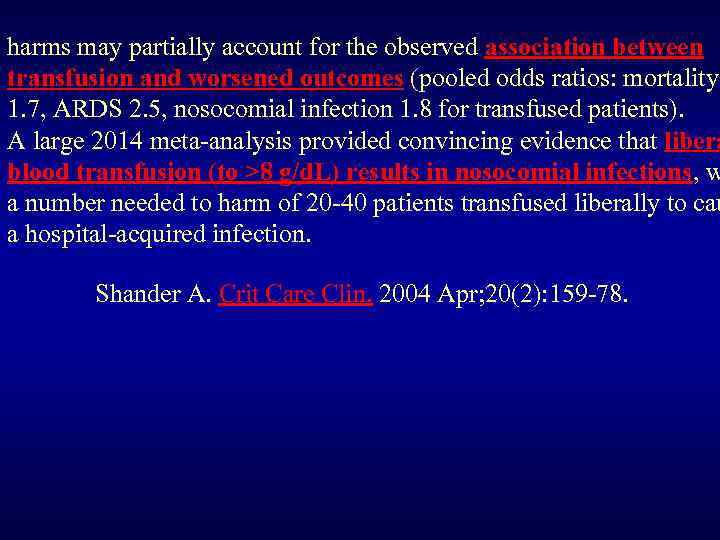 harms may partially account for the observed association between transfusion and worsened outcomes (pooled