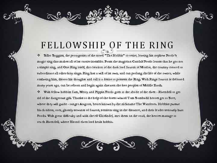 FELLOWSHIP OF THE RING v Bilbo Baggins, the protagonist of the novel 