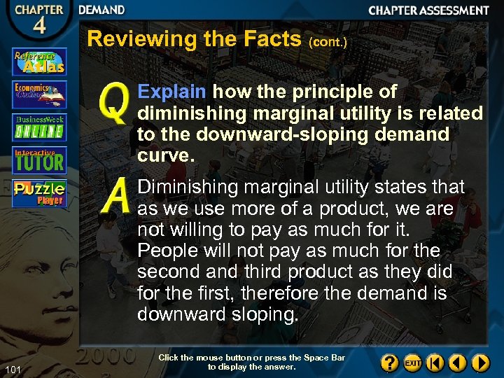 Reviewing the Facts (cont. ) Explain how the principle of diminishing marginal utility is