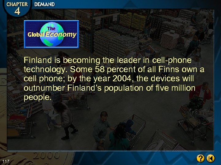 Finland is becoming the leader in cell-phone technology. Some 58 percent of all Finns