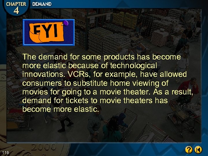 The demand for some products has become more elastic because of technological innovations. VCRs,