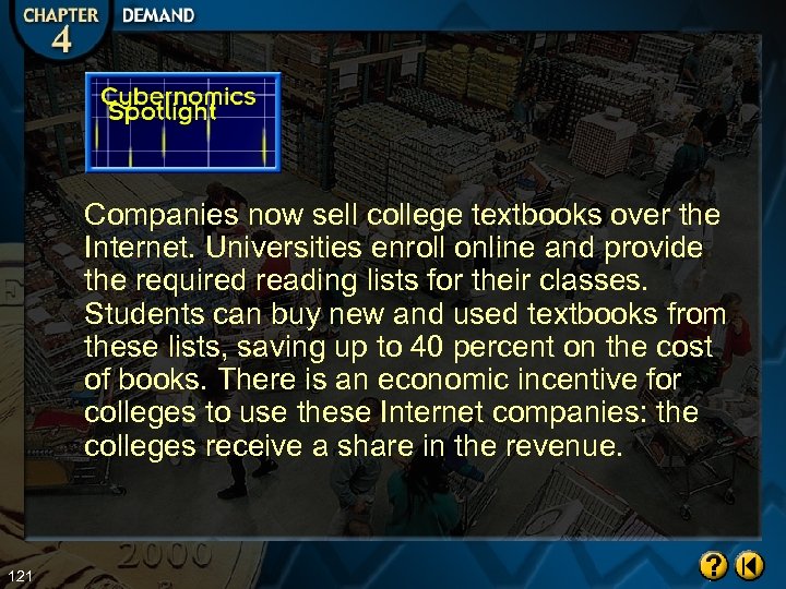 Companies now sell college textbooks over the Internet. Universities enroll online and provide the
