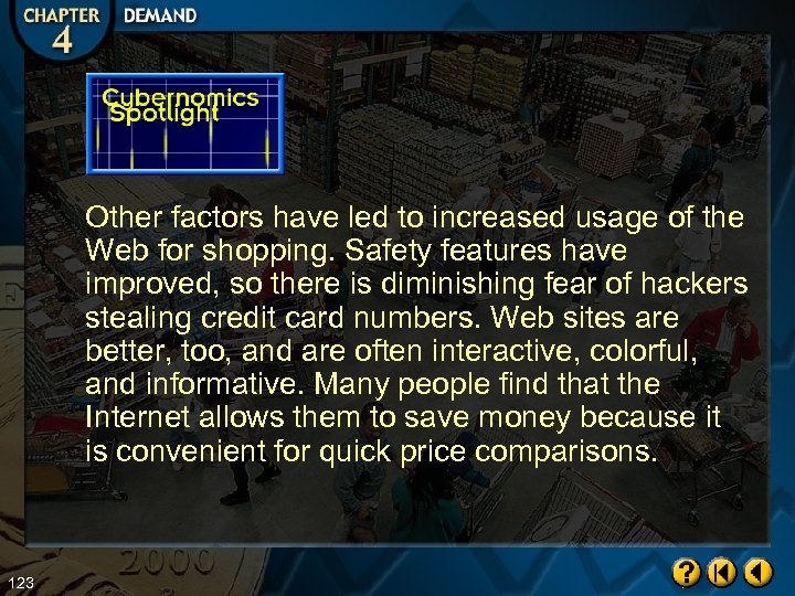 Other factors have led to increased usage of the Web for shopping. Safety features