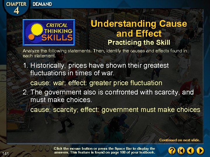 Understanding Cause and Effect Practicing the Skill Analyze the following statements. Then, identify the