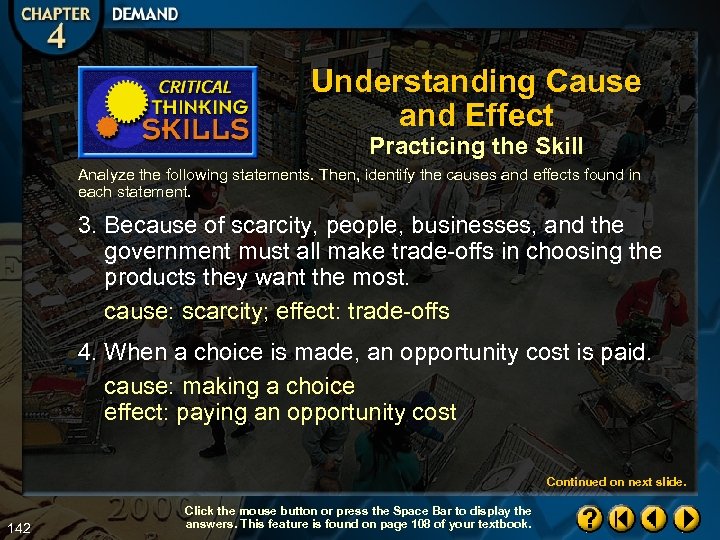 Understanding Cause and Effect Practicing the Skill Analyze the following statements. Then, identify the