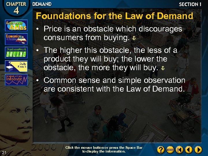 Foundations for the Law of Demand • Price is an obstacle which discourages consumers