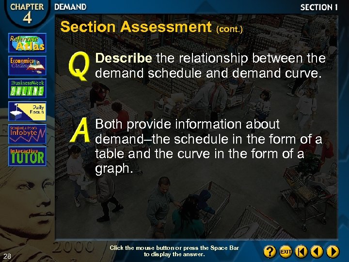 Section Assessment (cont. ) Describe the relationship between the demand schedule and demand curve.