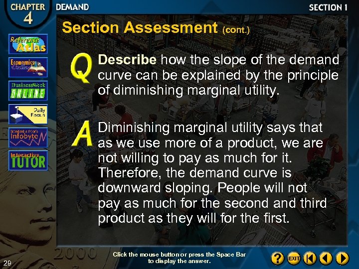 Section Assessment (cont. ) Describe how the slope of the demand curve can be
