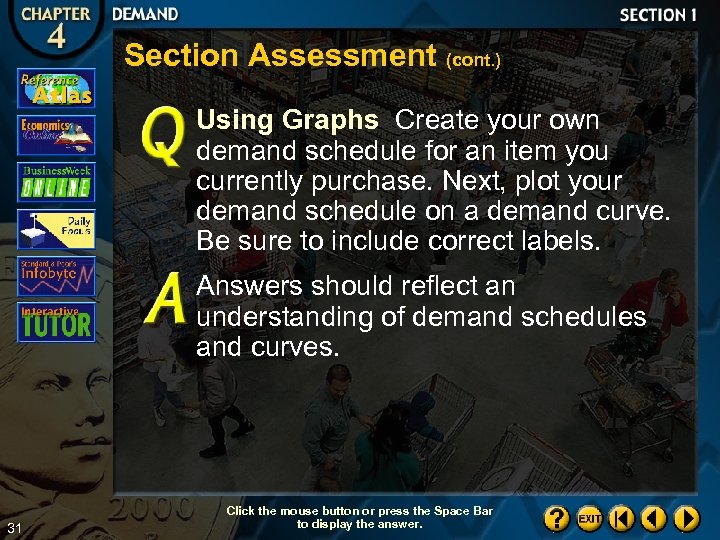 Section Assessment (cont. ) Using Graphs Create your own demand schedule for an item