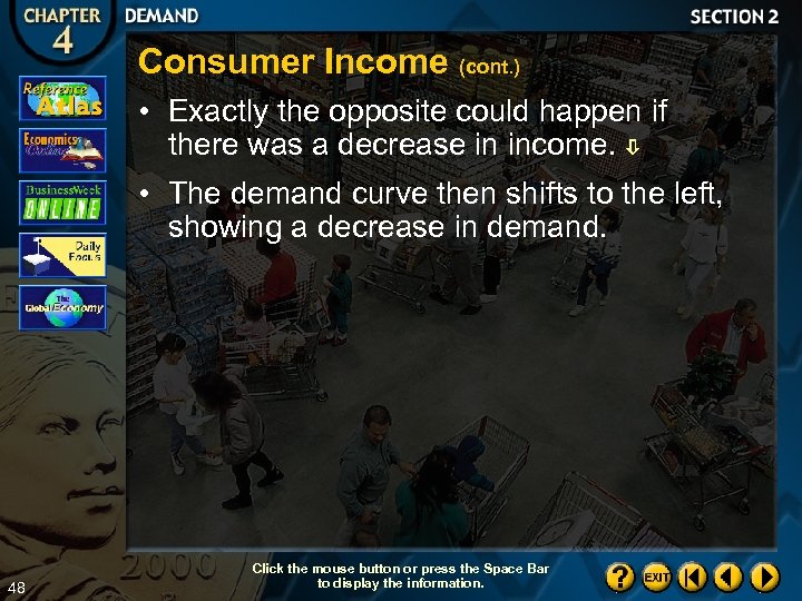 Consumer Income (cont. ) • Exactly the opposite could happen if there was a