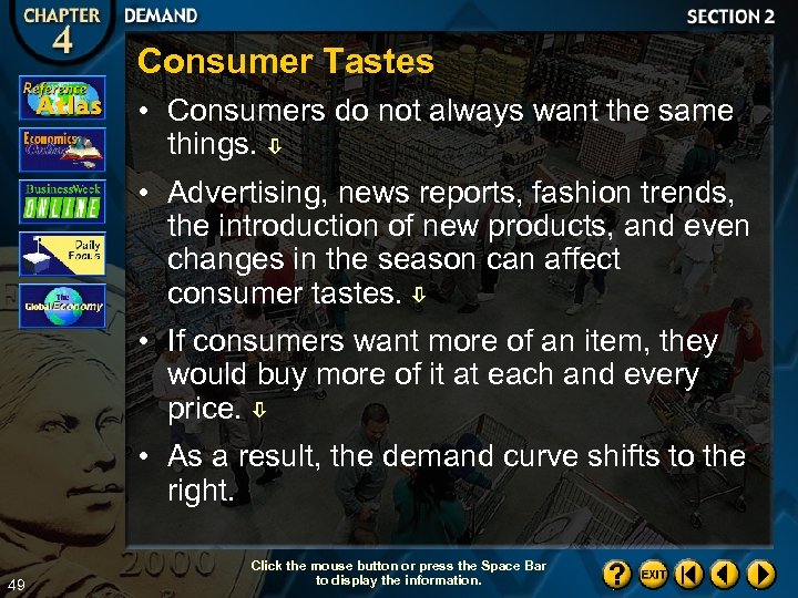 Consumer Tastes • Consumers do not always want the same things. • Advertising, news