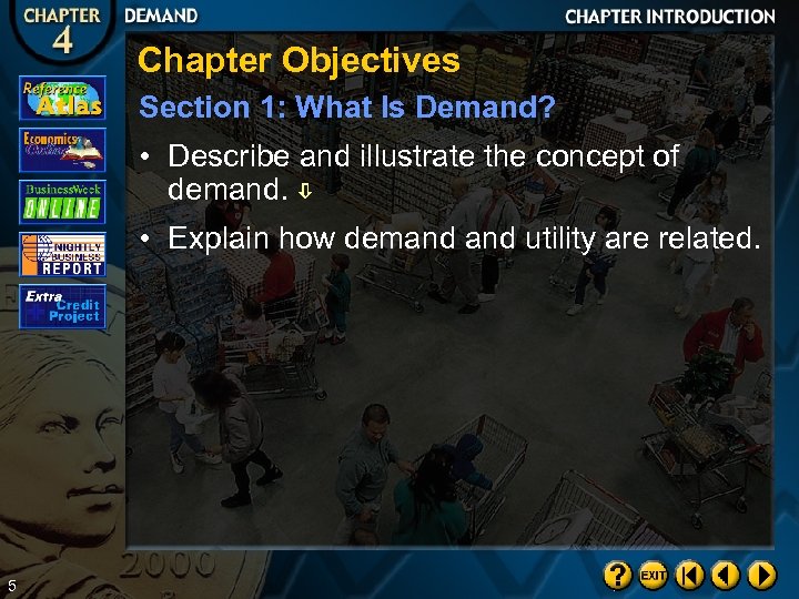 Chapter Objectives Section 1: What Is Demand? • Describe and illustrate the concept of