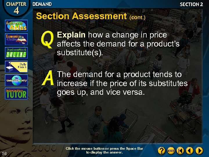 Section Assessment (cont. ) Explain how a change in price affects the demand for