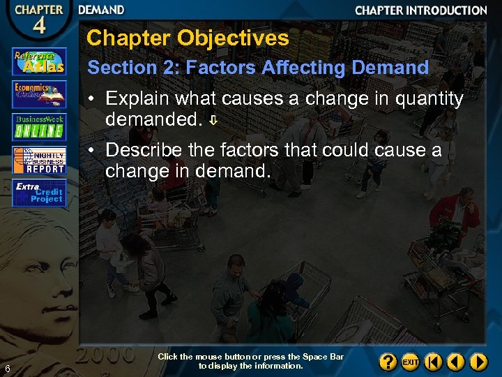 Chapter Objectives Section 2: Factors Affecting Demand • Explain what causes a change in