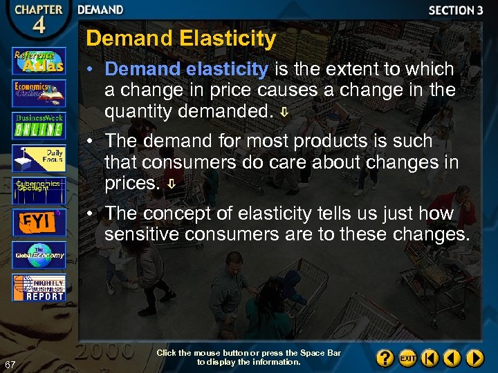 Demand Elasticity • Demand elasticity is the extent to which a change in price