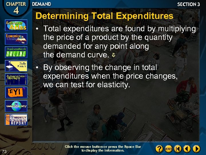 Determining Total Expenditures • Total expenditures are found by multiplying the price of a