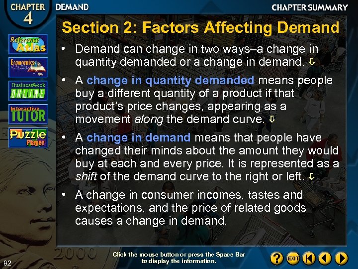Section 2: Factors Affecting Demand • Demand can change in two ways–a change in