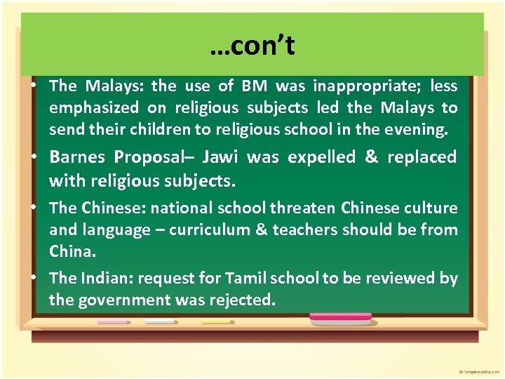 …con’t • The Malays: the use of BM was inappropriate; less emphasized on religious