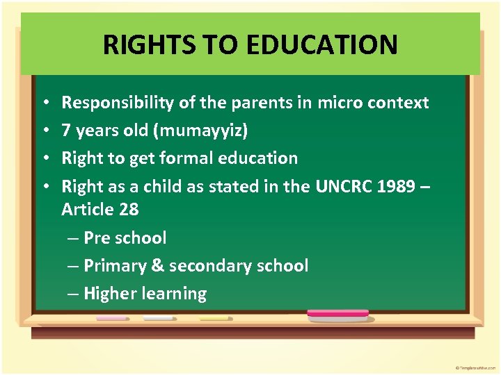 RIGHTS TO EDUCATION • • Responsibility of the parents in micro context 7 years