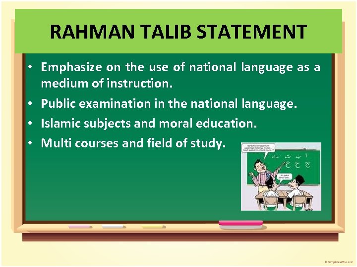 RAHMAN TALIB STATEMENT • Emphasize on the use of national language as a medium