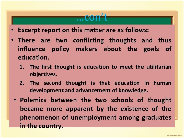 …con’t • Excerpt report on this matter are as follows: • There are two