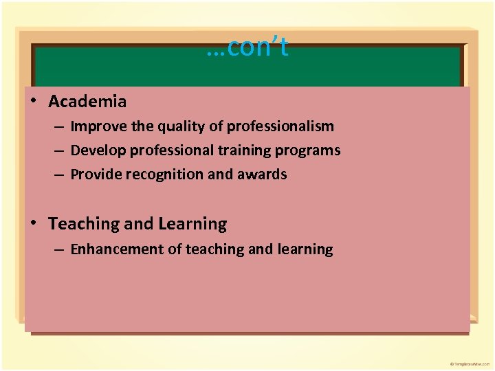 …con’t • Academia – Improve the quality of professionalism – Develop professional training programs