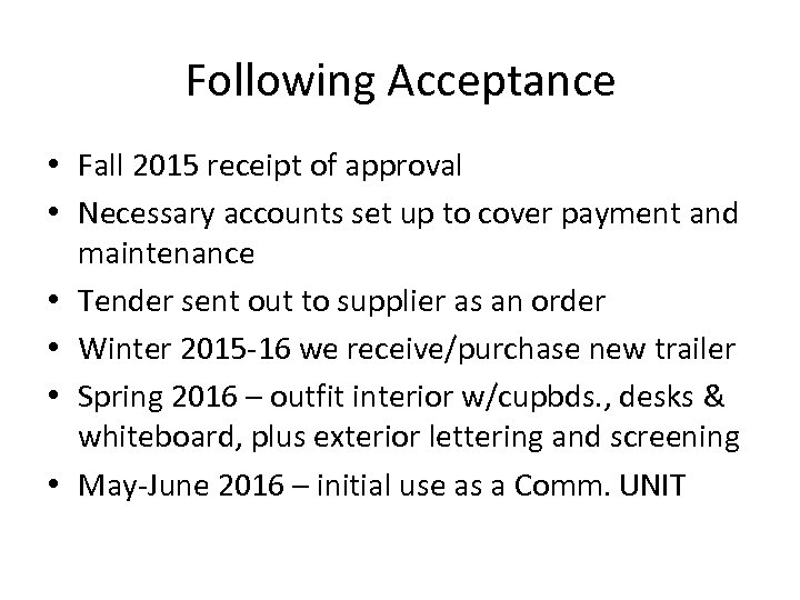 Following Acceptance • Fall 2015 receipt of approval • Necessary accounts set up to