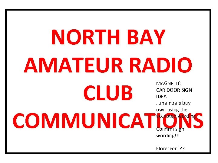 NORTH BAY AMATEUR RADIO CLUB COMMUNICATIONS MAGNETIC CAR DOOR SIGN IDEA …members buy own