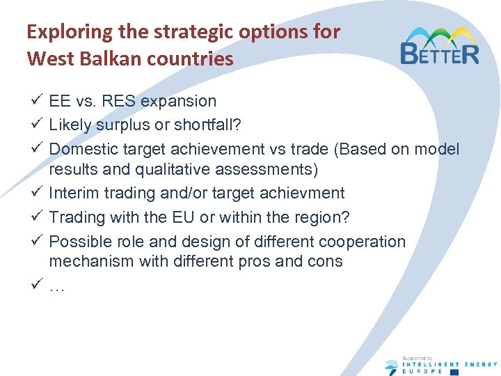 Exploring the strategic options for West Balkan countries ü EE vs. RES expansion ü
