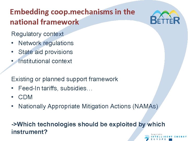 Embedding coop. mechanisms in the national framework Regulatory context • Network regulations • State