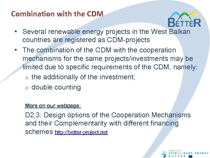 Combination with the CDM • Several renewable energy projects in the West Balkan countries