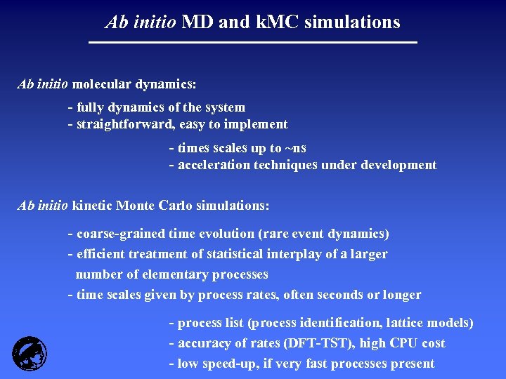 Ab initio MD and k. MC simulations Ab initio molecular dynamics: - fully dynamics