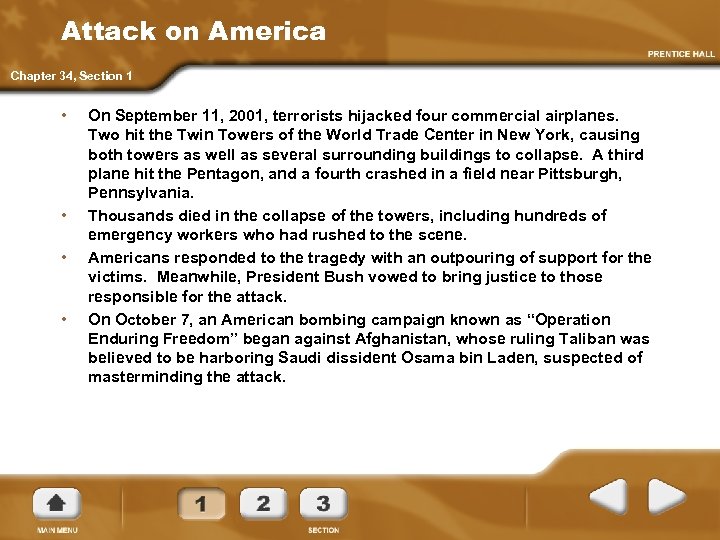 Attack on America Chapter 34, Section 1 • • On September 11, 2001, terrorists