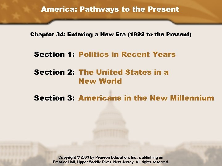 America: Pathways to the Present Chapter 34: Entering a New Era (1992 to the