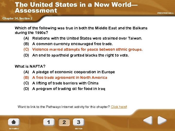 The United States in a New World— Assessment Chapter 34, Section 2 Which of