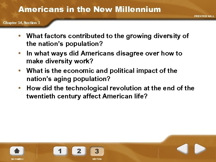 Americans in the New Millennium Chapter 34, Section 3 • What factors contributed to