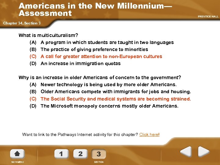 Americans in the New Millennium— Assessment Chapter 34, Section 3 What is multiculturalism? (A)