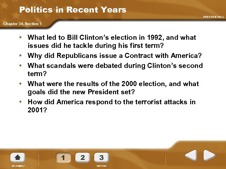 Politics in Recent Years Chapter 34, Section 1 • What led to Bill Clinton’s