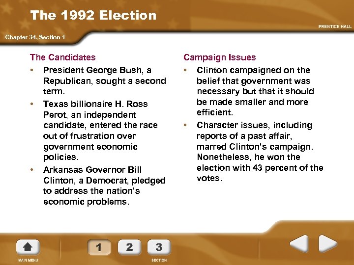 The 1992 Election Chapter 34, Section 1 The Candidates • President George Bush, a