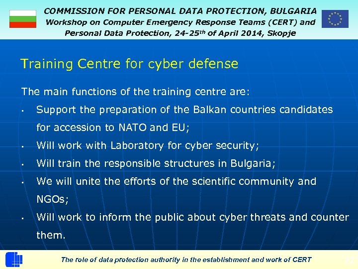 COMMISSION FOR PERSONAL DATA PROTECTION, BULGARIA Workshop on Computer Emergency Response Teams (CERT) and