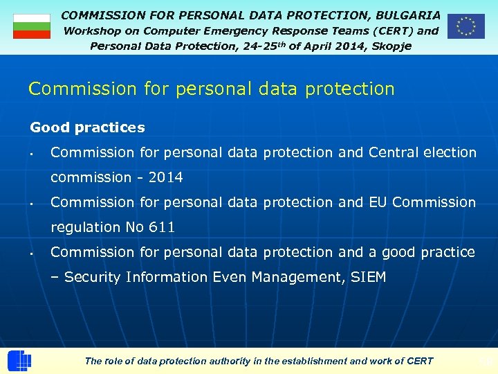 COMMISSION FOR PERSONAL DATA PROTECTION, BULGARIA Workshop on Computer Emergency Response Teams (CERT) and