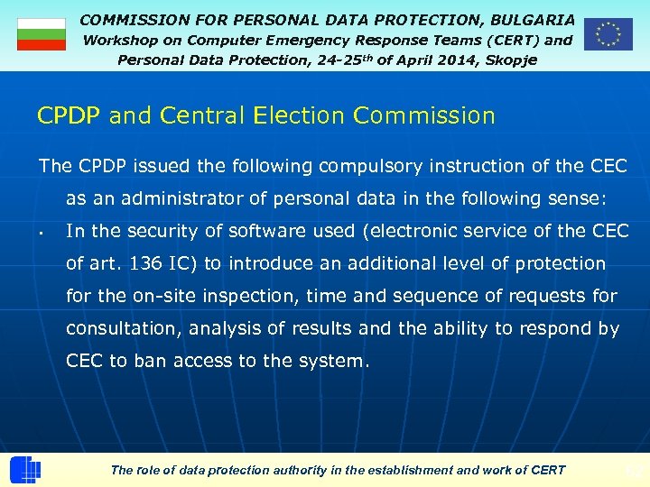 COMMISSION FOR PERSONAL DATA PROTECTION, BULGARIA Workshop on Computer Emergency Response Teams (CERT) and