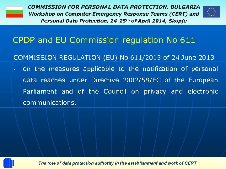 COMMISSION FOR PERSONAL DATA PROTECTION, BULGARIA Workshop on Computer Emergency Response Teams (CERT) and