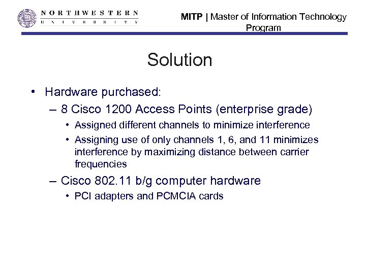 MITP | Master of Information Technology Program Solution • Hardware purchased: – 8 Cisco