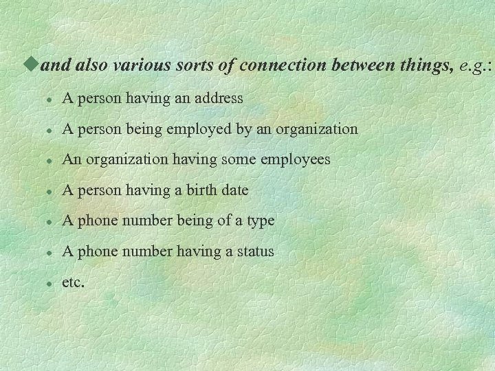 uand also various sorts of connection between things, e. g. : l A person