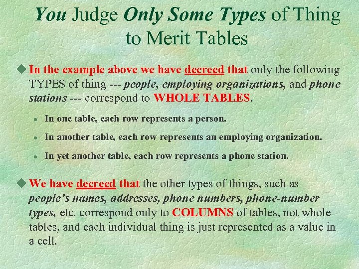 You Judge Only Some Types of Thing to Merit Tables u In the example