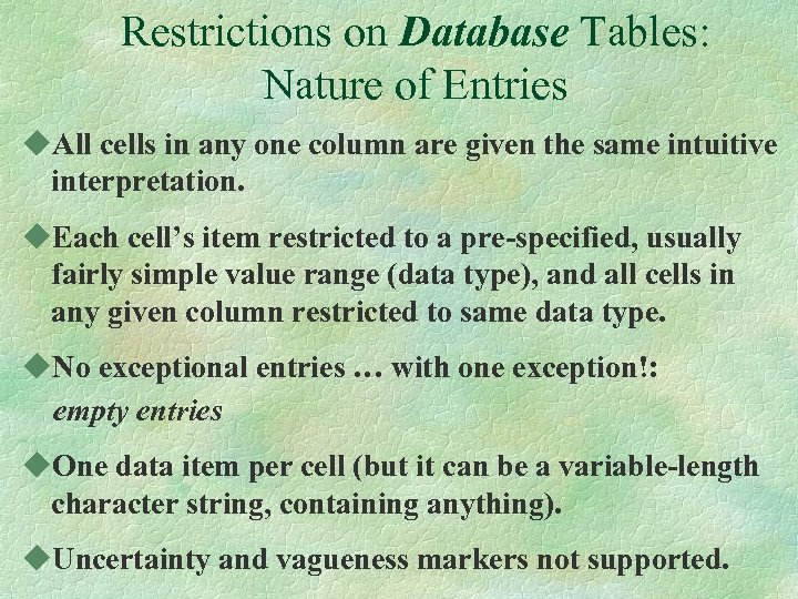 Restrictions on Database Tables: Nature of Entries u. All cells in any one column